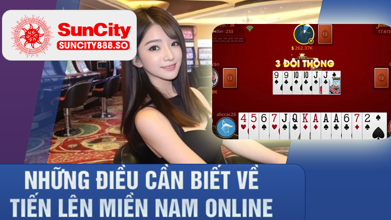 Tiến lên miền Nam online - Thắng lớn mỗi ván vui trọn ngày 5 Những điều cần biết về Tiến lên miền Nam online